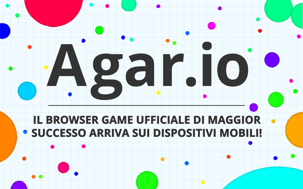 Il celebre browser game Agar.io disponibile anche per Android e iOS