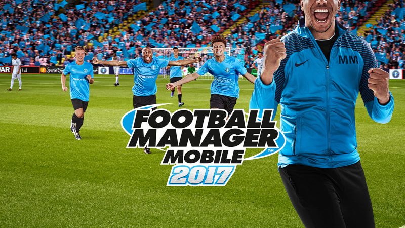 Football Manager Mobile 2017 è disponibile per Android e iOS