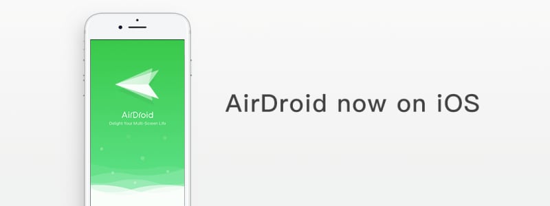 AirDroid sbarca anche su iOS: scambiare file tra iPhone e PC non è mai stato tanto semplice (foto)