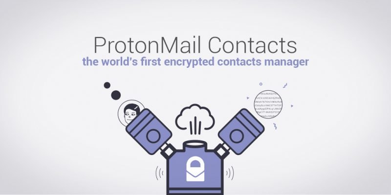 La nuova &quot;rubrica sicura&quot; di ProtonMail mette sotto chiave i vostri contatti (foto)