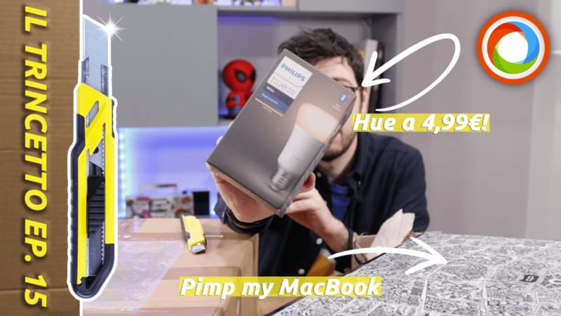 Philips Hue a 4,99€ e pimp my MacBook | Il Trincetto EP. 15