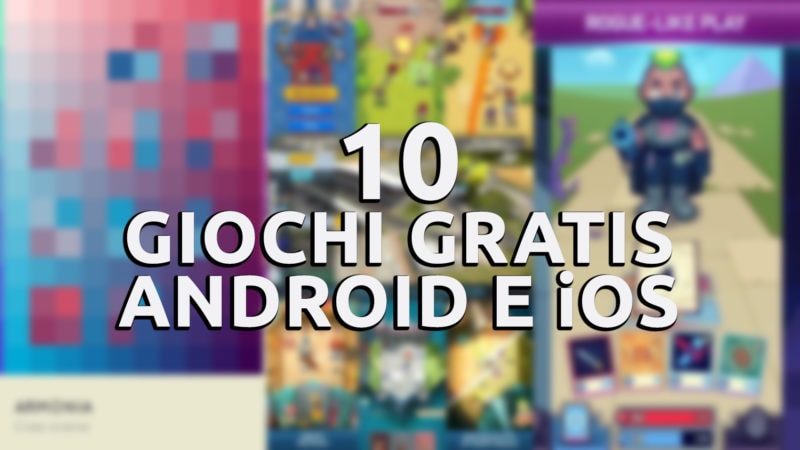 10 giochi gratis Android e iOS che non conoscete per non annoiarsi in quarantena
