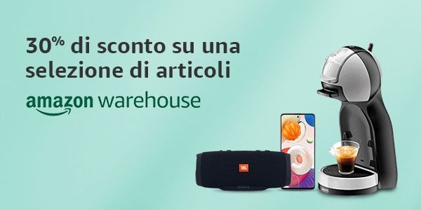 -30% su Amazon Warehouse: prodotti usati e come nuovi