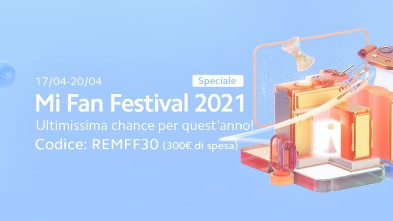 OFFERTE Xiaomi &quot;Speciale Mi Fan Festival 2021&quot;: sconto EXTRA con questo coupon