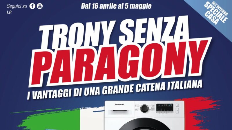 Volantino Trony fino al 5 maggio: &quot;SCONTO IVA!&quot;, &quot;Senza Paragony&quot; e altre promo in tutta Italia (foto)