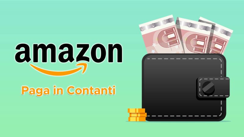 Su Amazon Italia da adesso si può pagare in contanti: come funziona e dove