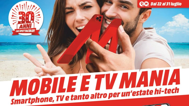Volantino MediaWorld &quot;Mobile e TV Mania&quot; 22-31 luglio: super sconti su smartphone e televisori (foto)